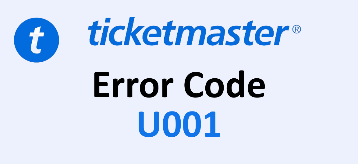 Ticketmaster Error Code U001: What It Is and How to Avoid It